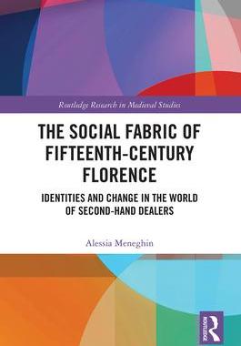[预订]The Social Fabric of Fifteenth-Century Florence: Identities and Change in the World of Second-Hand D 9781032088358