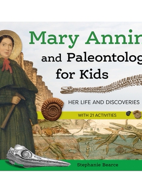 预订 Mary Anning and Paleontology for Kids: Her Life and Discoveries, with 21 Activities 玛丽·安宁和儿童古生物学：她的