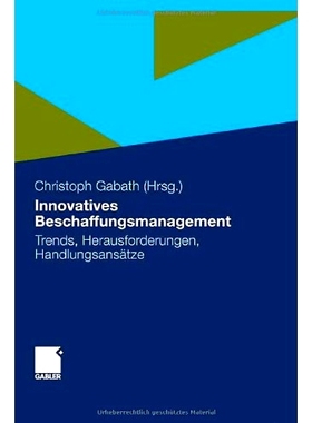 预订 Innovatives Beschaffungsmanagement: Trends, Herausforderungen, Handlungsansätze: 9783834928450