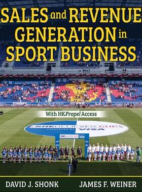 [预订]Sales and Revenue Generation in Sport Business W/HKPropel Access 9781492594222