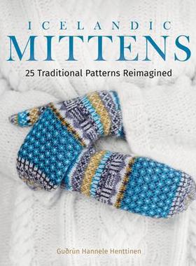 [预订]Icelandic Mittens: 25 Traditional Patterns Reimagined 9781646011070