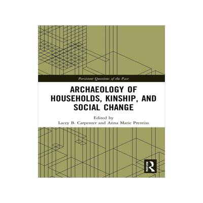 [预订]Archaeology of Households, Kinship, and Social Change 9780367624217