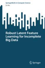 【预订】Robust Latent Feature Learning for Incomplete Big Data 9789811981395