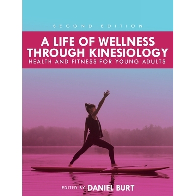 预订 A Life of Wellness through Kinesiology: Health and Fitness for Young Adults 通过运动机能养生：年轻人的健康和健身: 9