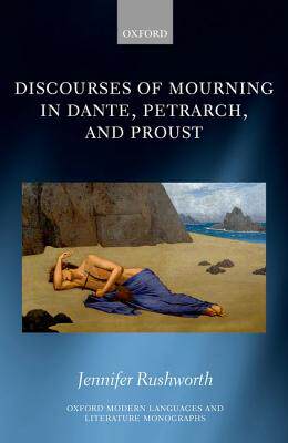 【预订】Discourses of Mourning in Dante, Petrarch, and Proust