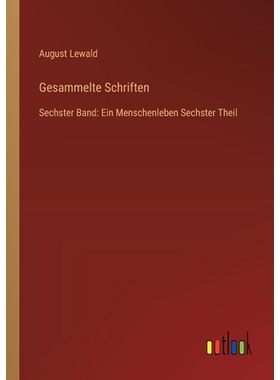 预订 Gesammelte Schriften: Sechster Band: Ein Menschenleben Sechster Theil: 9783368552206