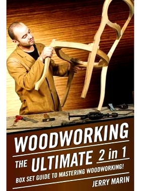 预订 Woodworking: The Ultimate 2 in 1 Box Set Guide to Mastering Woodworking!: 9781512294736