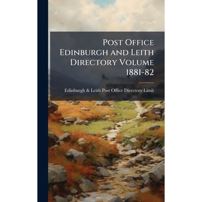 预订 Post Office Edinburgh and Leith Directory Volume 1881-82: 9781024256246