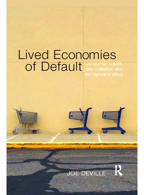 预订 Lived Economies of Default: Consumer Credit, Debt Collection and the Capture of Affect: 9780367867225