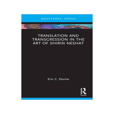 [预订]Translation and Transgression in the Art of Shirin Neshat 9781032376431