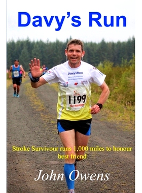 预订 Davy’s Run: Stroke Survivor runs 1,000 miles to honour best friend: 9781703647433