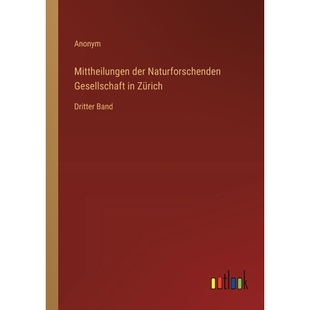预订 Mittheilungen der Naturforschenden Gesellschaft in Zürich: Dritter Band: 9783368560294