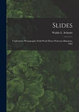 [预订]Slides: Underwater Photography Field-work Harry Pederson Bahamas, 1962 9781014713407