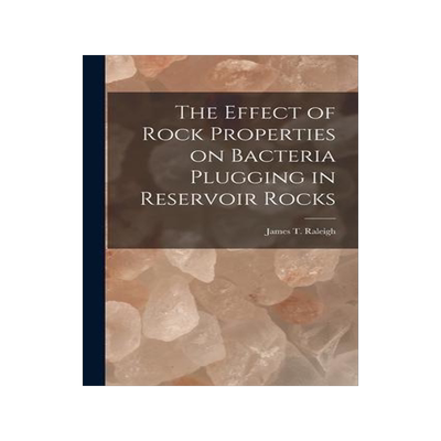 [预订]The Effect of Rock Properties on Bacteria Plugging in Reservoir Rocks 9781014022547