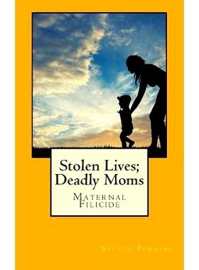 预订 Stolen Lives; Deadly Moms: Maternal Filicide: 9781502437549