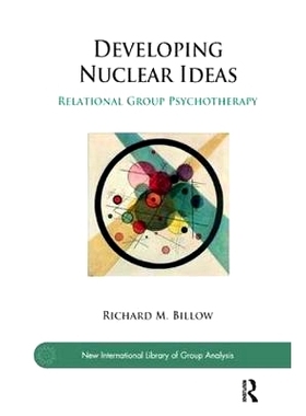 预订 Developing Nuclear Ideas: Relational Group Psychotherapy 发展核思想：关系团体心理治疗: 9781782202059