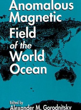 【预订】Anomalous Magnetic Field of the World Ocean
