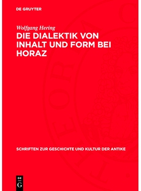 预订 Die Dialektik von Inhalt und Form bei Horaz: Satiren Buch I und Epistula ad Pisones: 9783112723364