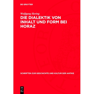 预订 Die Dialektik von Inhalt und Form bei Horaz: Satiren Buch I und Epistula ad Pisones: 9783112723364