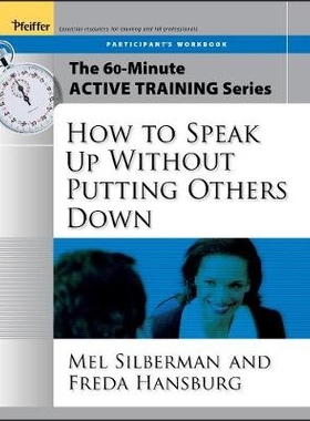 预订 The 60-Minute Active Training Series: How to Speakup Without Putting Others Down, Participant’s Workbook 60分钟主