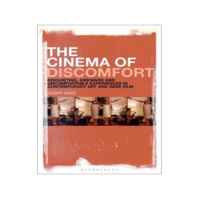 [预订]The Cinema of Discomfort: Disquieting, Awkward and Uncomfortable Experiences in Contemporary Art and 9781501359309