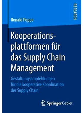 预订 Kooperationsplattformen für das Supply Chain Management: Gestaltungsempfehlungen für die kooperative Koordination