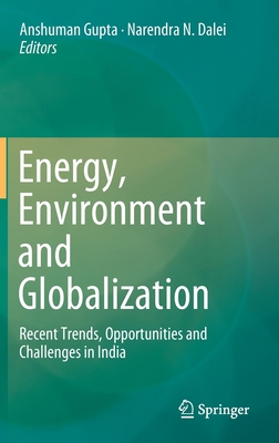 【预订】Energy, Environment and Globalization: Recent Trends, Opportunities and Challenges in India