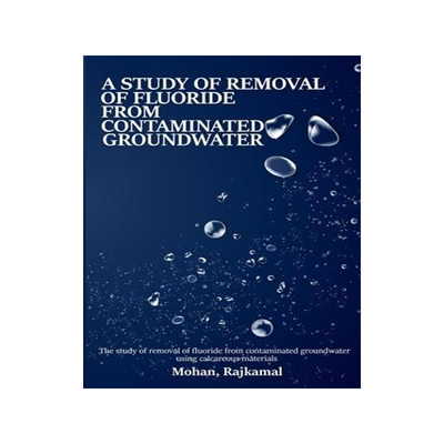 [预订]A study on the removal of fluoride from contaminated groundwater using calcareous materials 9782602518442