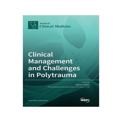 [预订]Clinical Management and Challenges in Polytrauma 9783036551395