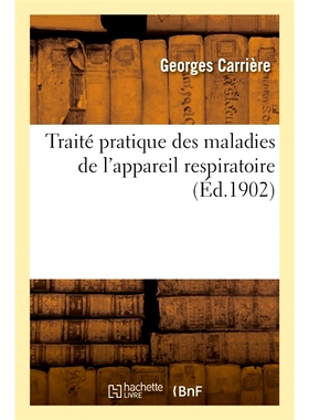 预订 Traité pratique des maladies de l’appareil respiratoire 呼吸系统疾病实用论文: 9782019912161