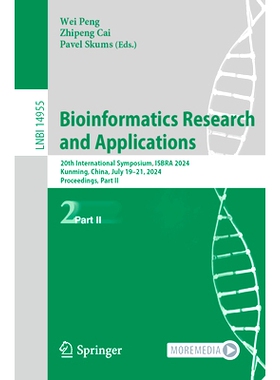 预订 Bioinformatics Research and Applications: 20th International Symposium, ISBRA 2024, Kunming, China, July 19–21, 20