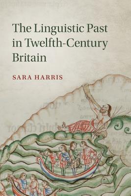 【预订】The Linguistic Past in Twelfth-Century Britain