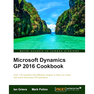 预订 Microsoft Dynamics GP 2016 Cookbook 微软Dynamics GP 2016食谱-*版: 9781786463401
