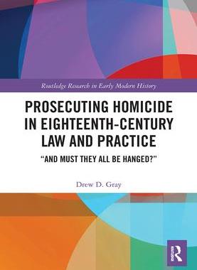 [预订]Prosecuting Homicide in Eighteenth-Century Law and Practice: 