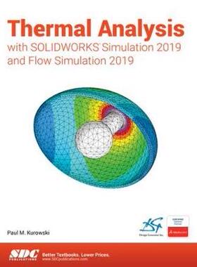 【预订】Thermal Analysis with SOLIDWORKS Simulation 2019 9781630572426