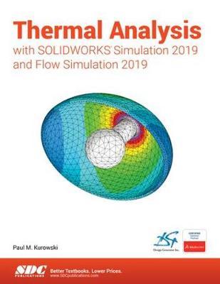 【预订】Thermal Analysis with SOLIDWORKS Simulation 2019 9781630572426
