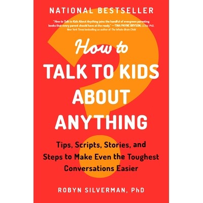 预订 How to Talk to Kids about Anything: Tips, Scripts, Stories, and Steps to Make Even the Toughest Conversations Easie