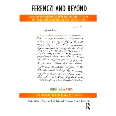 预订 Ferenczi and Beyond: Exile of the Budapest School and Solidarity in the Psychoanalytic Movement During the Nazi Yea