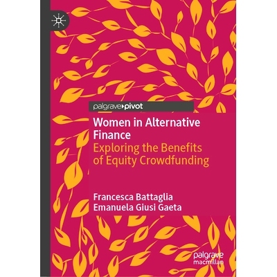 预订 Women in Alternative Finance: Exploring the Benefits of Equity Crowdfunding 另类金融业妇女：探索股权*的好处: 978