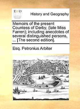 预订 Memoirs of the Present Countess of Derby, (Late Miss Farren); Including Anecdotes of Several Distinguished Persons,