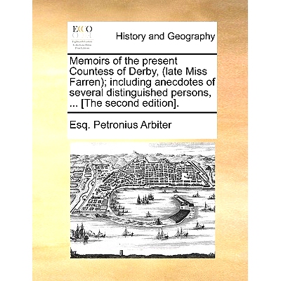 预订 Memoirs of the Present Countess of Derby, (Late Miss Farren); Including Anecdotes of Several Distinguished Persons,