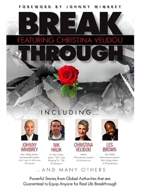 预订 Break Through Featuring Christina Velidou: Powerful Stories from Global Authorities that are Guaranteed to Equip An