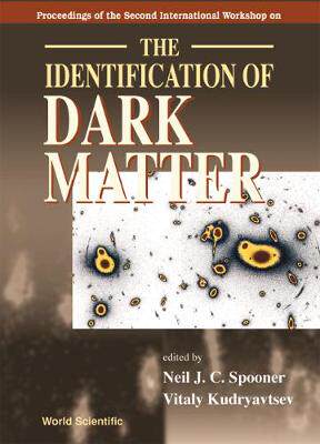 【预订】IDENTIFICATION OF DARK MATTER, THE - PROCEEDINGS OF THE SECOND INTERNATIONAL WORKSHOP