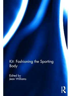 预订 Kit: Fashioning the Sporting Body 体育的包装: 9781138922051