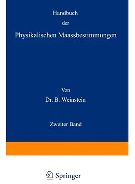 预订 Handbuch der Physikalischen Maassbestimmungen: Zweiter Band: Einheiten und Dimensionen, Messungen für Längen, Mas