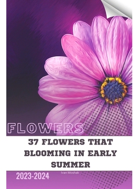 预订 37 Flowers that Blooming in Early Summer: Become flowers expert: 9798872739166