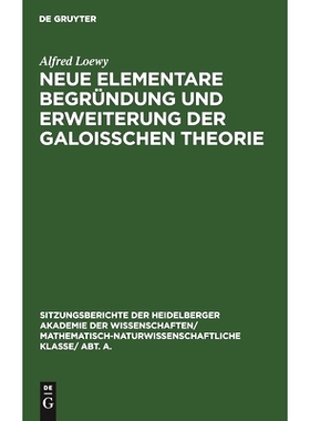 预订 Neue elementare Begründung und Erweiterung der Galoisschen Theorie: (Fortsetzung): 9783111270951