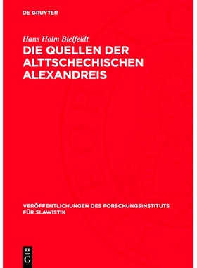 预订 Die Quellen der Alttschechischen Alexandreis: 9783112756621