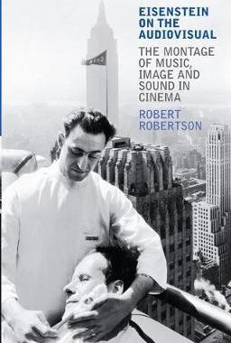 [预订]Eisenstein on the Audiovisual: The Montage of Music, Image and Sound in Cinema 9781845118396