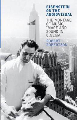 [预订]Eisenstein on the Audiovisual: The Montage of Music, Image and Sound in Cinema 9781845118396